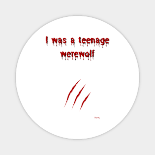 I Was a Teenage Werewolf Magnet